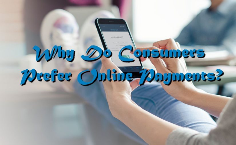 Why Do Consumers Prefer Online Payments?