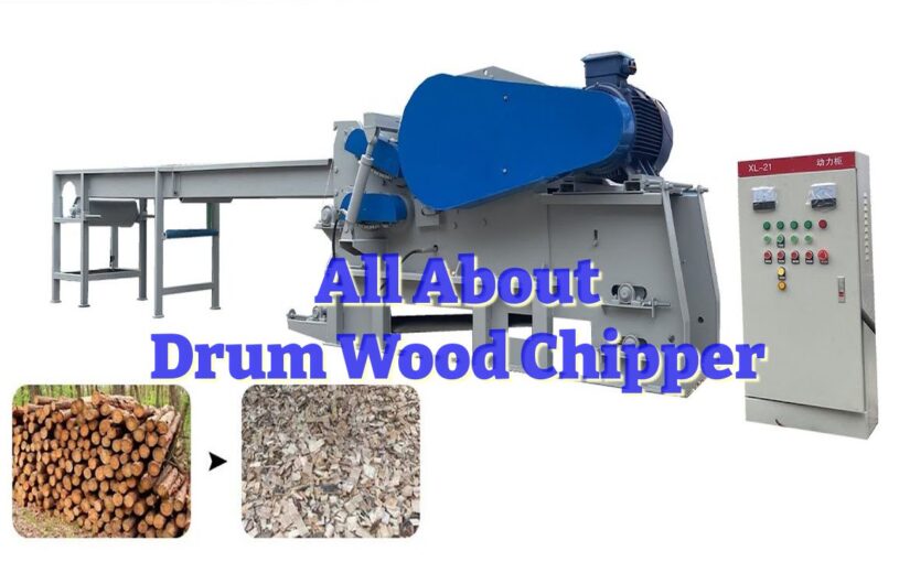 All About Drum Wood Chipper