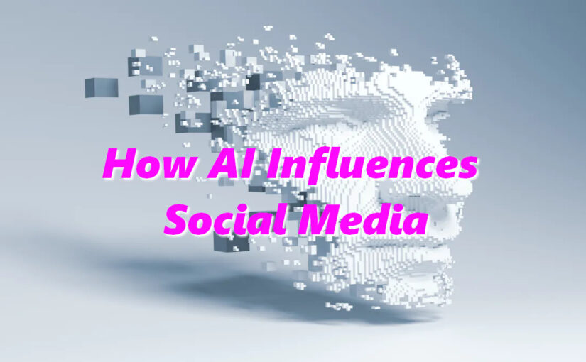 How AI Influences Social Media