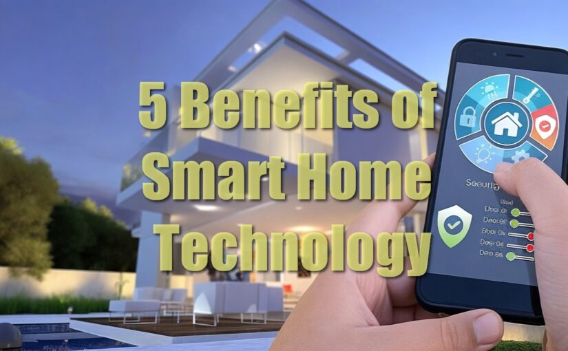 5 Benefits of Smart Home Technology